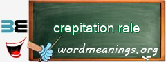 WordMeaning blackboard for crepitation rale